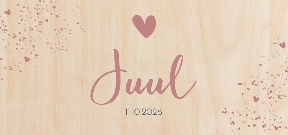 Geboortekaartje Prénatal roze hartjes Juul - op echt hout voor