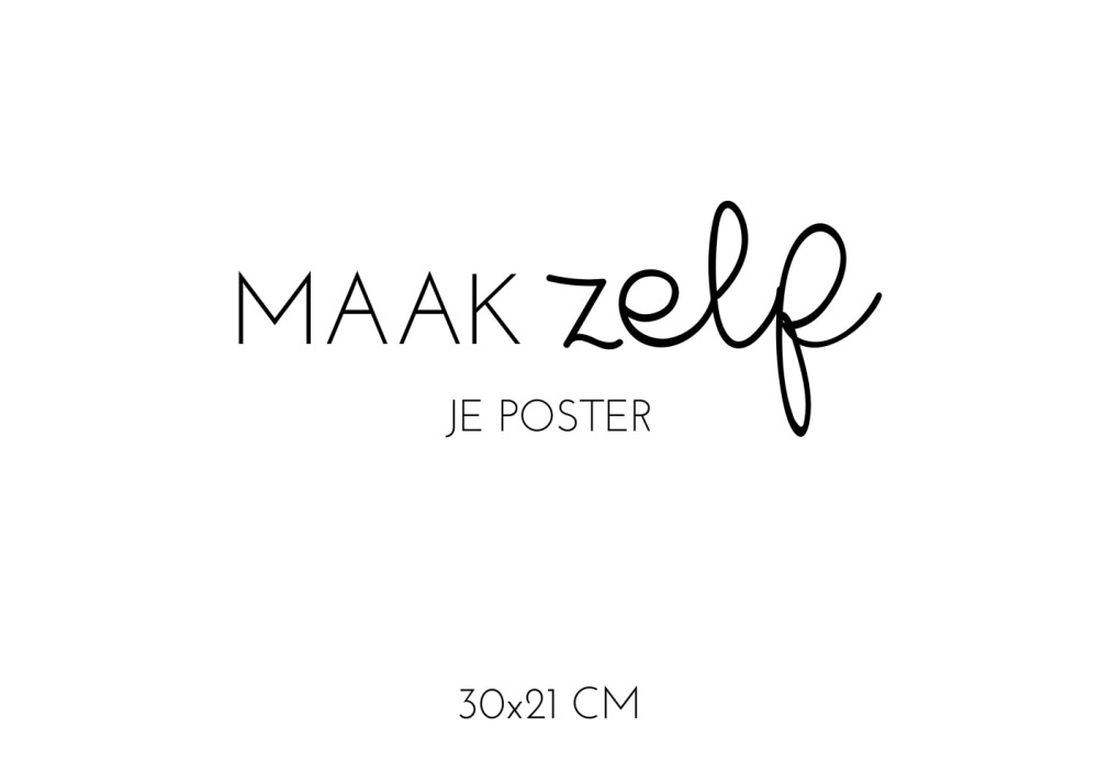Zelf ontwerpen POSTER 30x21 cm
