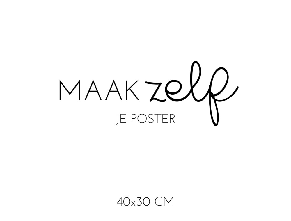 Zelf ontwerpen POSTER 40x30 cm