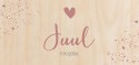 Geboortekaartje Prénatal roze hartjes Juul - op echt hout voor